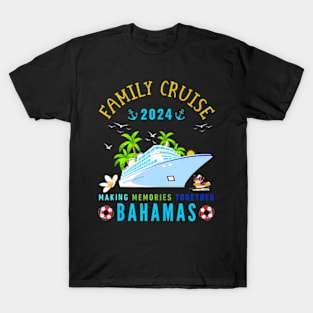 Family Cruise 2024 Making Memories Together Bahamas Vacation T-Shirt